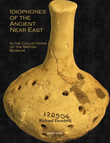 Idiophones Of The Ancient Near East In The Collections Of The British Museum Richard Dumbrill