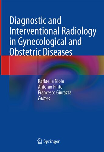 Diagnostic And Interventional Radiology In Gynecological And Obstetric Diseases Raffaella Niola