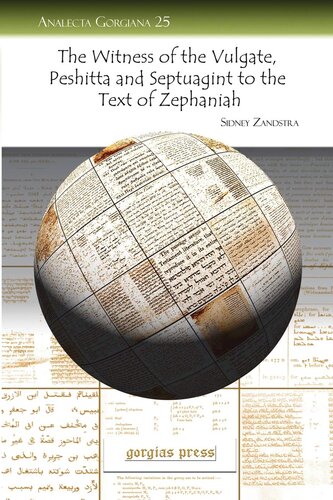 The Witness Of The Vulgate Peshitta And Septuagint To The Text Of Zephaniah Analecta Gorgiana Sidney Zandstra
