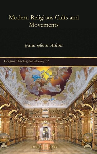 Modern Religious Cults And Movements Gorgias Theological Library Gaius Atkins