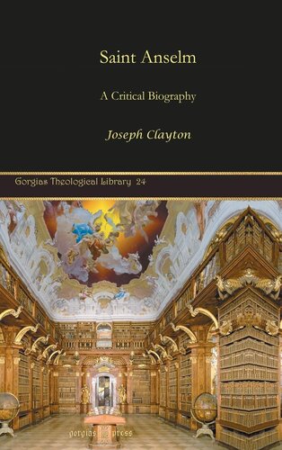 Saint Anselm Gorgias Theological Library 1st Edition Joseph Clayton