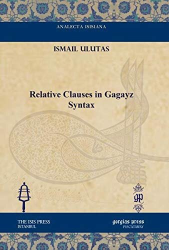 Relative Clauses In Gagayz Syntax Analecta Isisiana Ottoman And Turkish Studies Ismail Ulutas