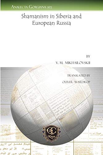 Shamanism In Siberia And European Russia Analecta Gorgiana V M Mikhailovskii