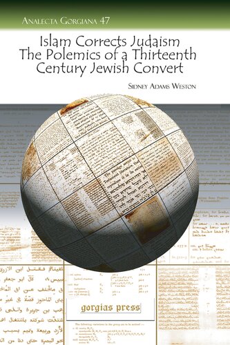Islam Corrects Judaism The Polemics Of A Thirteenth Century Jewish Convert Analecta Gorgiana Sidney Weston