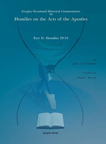 Homilies On The Acts Of The Apostles Part Ii Homilies 2955 Kiraz Commentaries Archive John Chrysostom