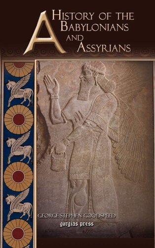 A History Of The Babylonians And Assyrians George Stephen Goodspeed