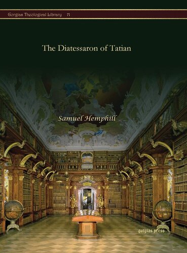The Diatessaron Of Tatian Samuel Hemphill