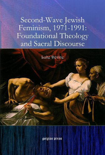 Secondwave Jewish Feminism 19711991 Foundational Theology And Sacral Discourse Luke Devine