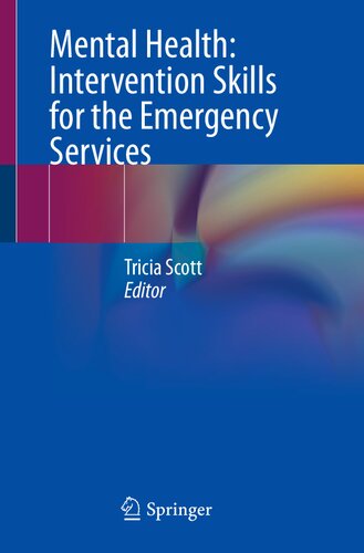 Mental Health Intervention Skills For The Emergency Services Tricia Scott