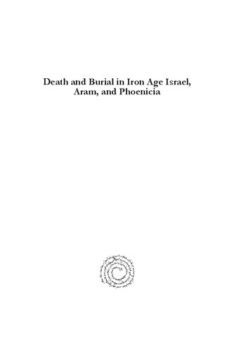 Death And Burial In Iron Age Israel Aram And Phoenicia Rachel Nabulsi