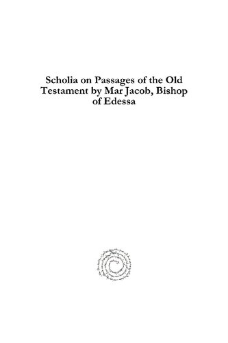Scholia On Passages Of The Old Testament By Mar Jacob Bishop Of Edessa George Phillips