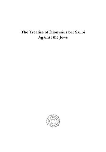 The Treatise Of Dionysius Bar Salibi Against The Jews J De Zwaan