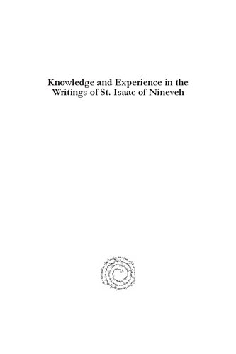 Knowledge And Experience In The Writings Of St Isaac Of Nineveh Valentin Vesa