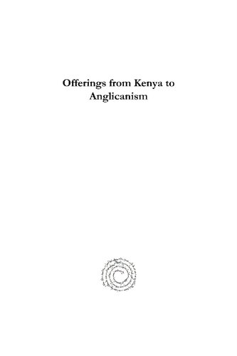 Offerings From Kenya To Anglicanism Liturgical Texts And Contexts Including A Kenyan Service Of Holy Communion Graham Kings Geoff Morgan