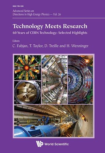 Technology Meets Research 60 Years Of Technological Achievements At Cern Illustrated With Selected Highlights Christian W Fabjan Thomas Taylor Daniel Treille Horst Wenninger