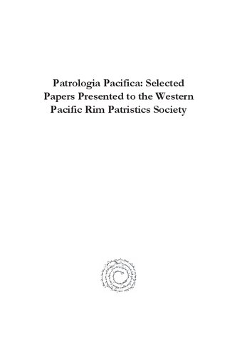 Patrologia Pacifica Selected Papers Presented To The Western Pacific Rim Patristics Society Basil Louri V Baranov