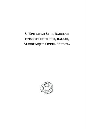 S Ephraemi Syri Rabulae Episcopi Edesseni Balaei Aliorumque Opera Selecta Selected Works Of St Ephraem The Syrian Rabbula Bishop Of Edessa An Julian Joseph Overbeck