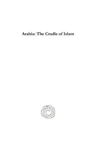 Arabia The Cradle Of Islam Studies In The Geography People And Politics Of The Peninsula With An Account Of Islam And Missionwork Samuel M Zwemer James Dennis