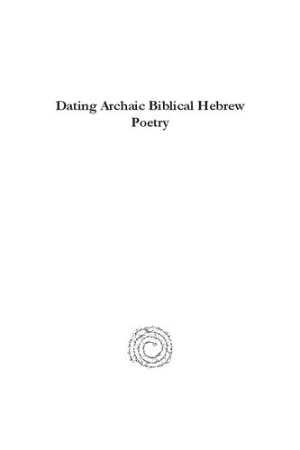 Dating Archaic Biblical Hebrew Poetry A Critique Of The Linguistic Arguments Robyn Vern