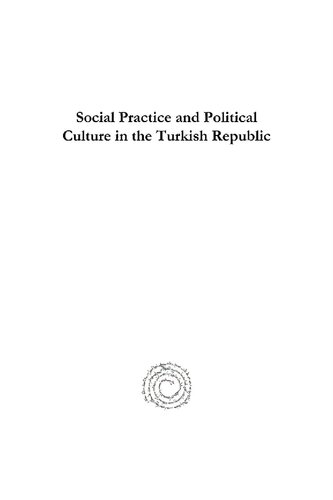 Social Practice And Political Culture In The Turkish Republic Michael E Meeker