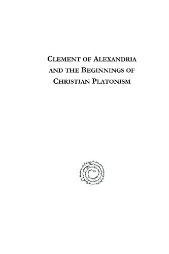 Clement Of Alexandria And The Beginnings Of Christian Platonism Robert Pierce Casey