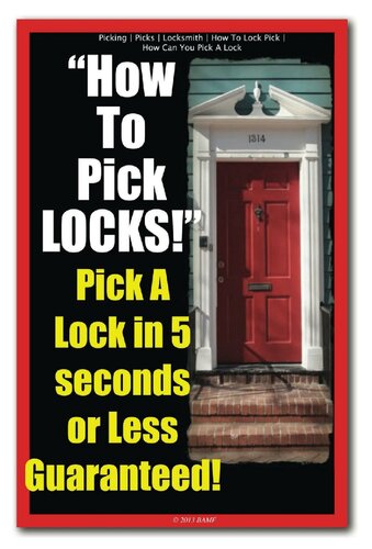 How To Pick Locks Pick A Lock In 5 Seconds Or Less Guaranteed Anonymous