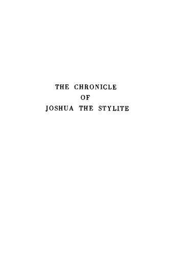 The Chronicle Of Joshua The Stylite Composed In Syriac William Wright