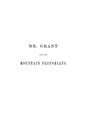 Dr Grant And The Mountain Nestorians Thomas Laurie