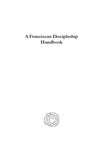 A Franciscan Discipleship Handbook Spiritual Formation And Guidance In The Writings Of Francis Of Assisi Jim F Day