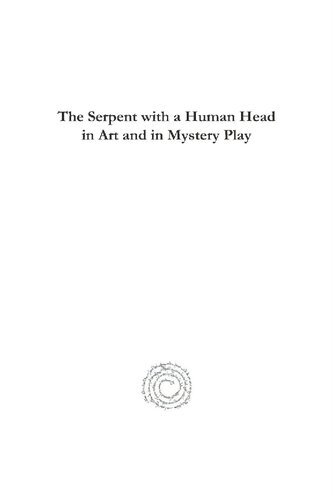 The Serpent With A Human Head In Art And In Mystery Play John Bonnel