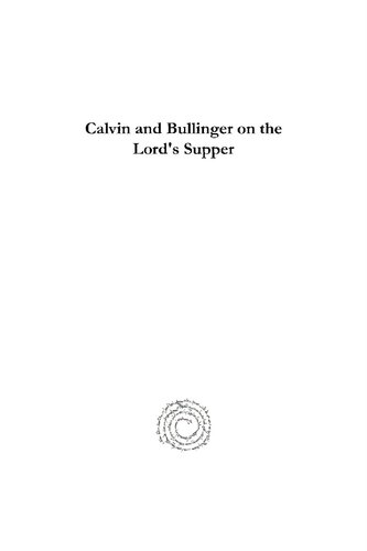 Calvin And Bullinger On The Lords Supper Paul Rorem