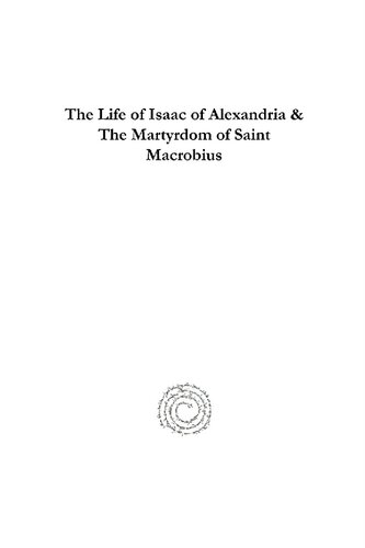 The Life Of Isaac Of Alexandria The Martyrdom Of Saint Macrobius Mena Of Nikiou