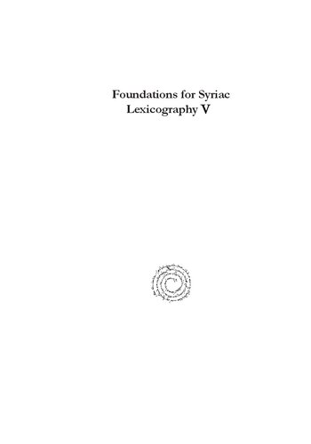 Foundations For Syriac Lexicography V Colloquia Of The International Syriac Language Project Michael Sokoloff Reinier De Blois Marielouise Craig Janet Dyk Marketta Liljestrom Craig E Morrison Paul Stevenson