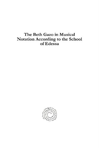 The Beth Gazo In Musical Notation According To The School Of Edessa Nuri Iskandar Gregorios Yohanna Ibrahim