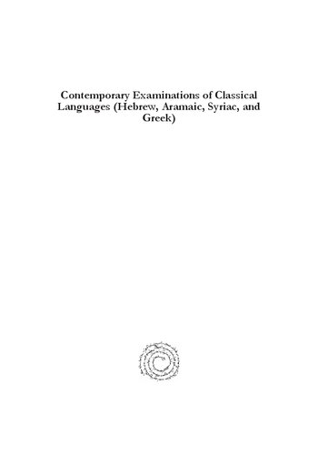 Contemporary Examinations Of Classical Languages Hebrew Aramaic Syriac And Greek Valency Lexicography Grammar And Manuscripts Timothy Martin Lewis Alison Salvesen Beryl Turner