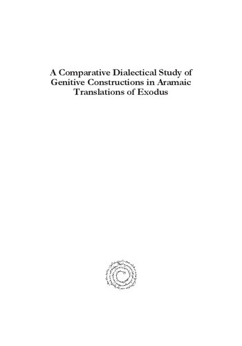 A Comparative Dialectical Study Of Genitive Constructions In Aramaic Translations Of Exodus 1st Edition Mark Robert Meyer