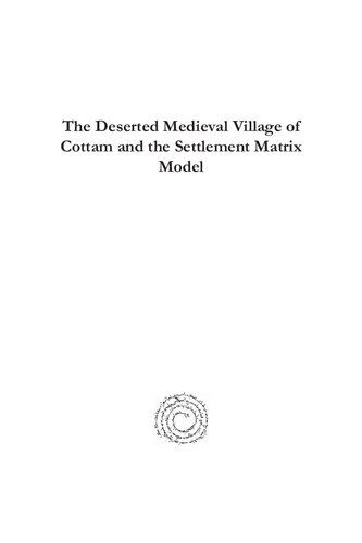 The Deserted Medieval Village Of Cottam And The Settlement Matrix Model William Fitts