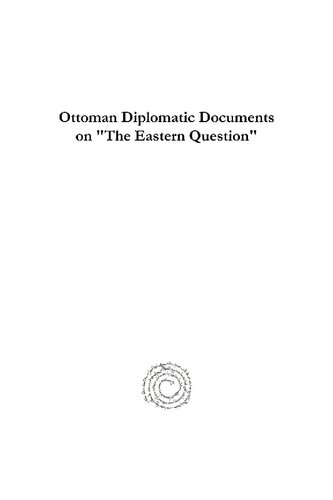 Ottoman Diplomatic Documents On The Eastern Question The London Conference On The Revision Of Certain Stiupulations Of The Treaty Of March 30 1856 Concerning The Neutralisation Of The Black Sea 18701871 Sinan Kuneralp
