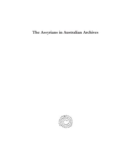 The Assyrians In Australian Archives Documents From The National Archives Of Australia And Australian War Memorial 19141947 Australian War Memorial