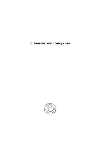 Ottomans And Europeans Contacts And Conflicts Virginia H Aksan