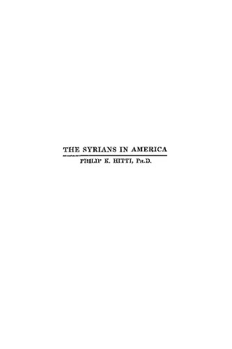 The Syrians In America Philip Khuri Hitti
