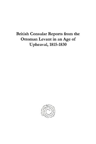 British Consular Reports From The Ottoman Levant In An Age Obritish Consular Reports From The Ottoman Levant In An Age Obritish Consular Reports From Theophilus C Prousis