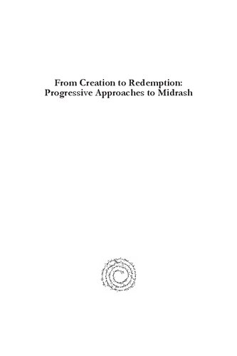 From Creation To Redemption Progressive Approaches To Midrash Proceedings Of The Midrash Section Society Of Biblical Literature Volume 7 Society Of Biblical Literature W David Nelson Rivka Ulmer