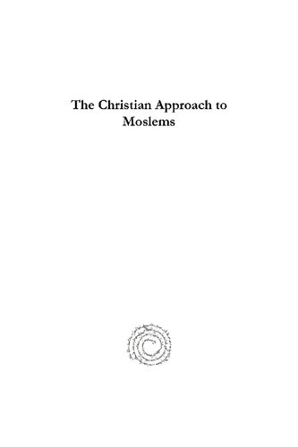 The Christian Approach To Moslems T Sailer