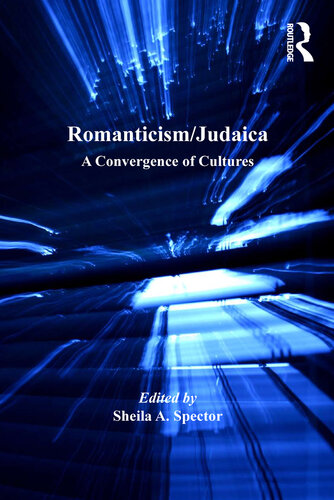 Romanticismjudaica A Convergence Of Cultures Sheila A Spector