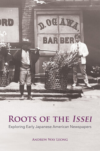 Roots Of The Issei Andrew Way Leong