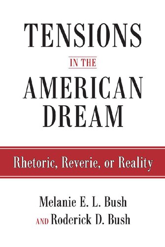 Tensions In The American Dream Rhetoric Reverie Or Reality Roderick Bush