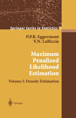 Maximum Penalized Likelihood Estimation Volume I Density Estimation P P B Eggermont V N Lariccia