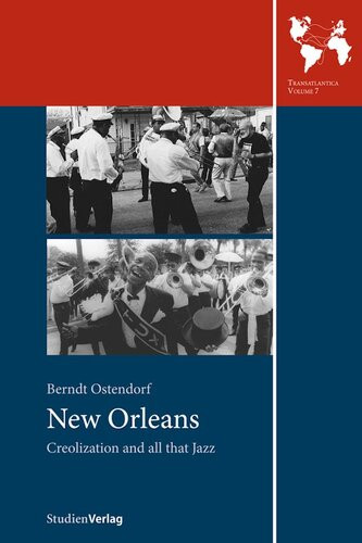 New Orleans Creolization And All That Jazz Transatlantica Berndt Ostendorf