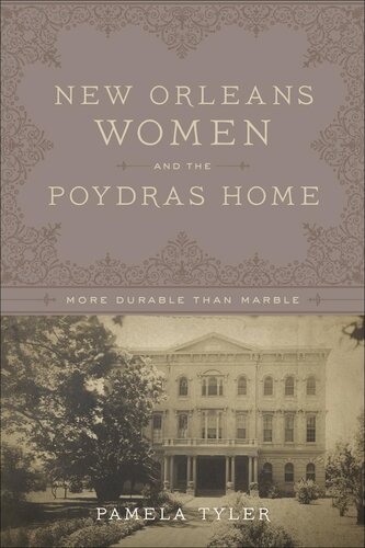 New Orleans Women And The Poydras Home More Durable Than Marble Pamela Tyler